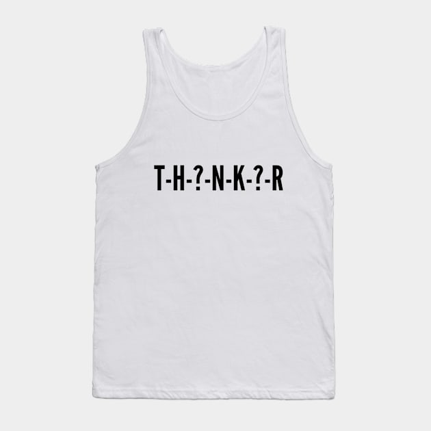 Thinker (black print) Tank Top by thinkers_clothing.co